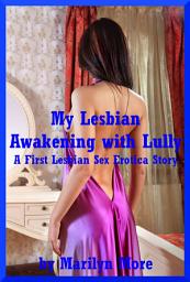 Icon image My Lesbian Awakening with Lully: (When My Best Friend and I Became More)