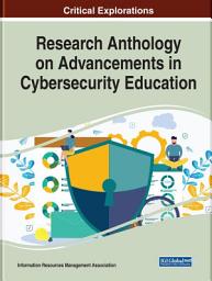 Icon image Research Anthology on Advancements in Cybersecurity Education