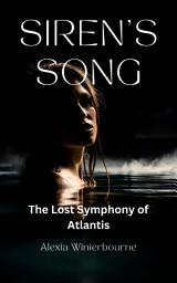 Icon image Siren's Song: The Lost Symphony of Atlantis