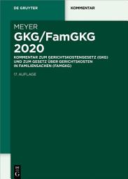 Icon image GKG/FamGKG 2020: Kommentar zum Gerichtskostengesetz (GKG) und zum Gesetz über Gerichtskosten in Familiensachen (FamGKG), Ausgabe 17