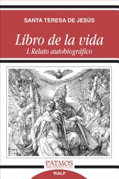 Icon image Libro de la vida: I. Relato autobiográfico