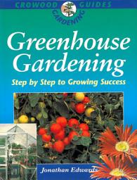 Icon image Greenhouse Gardening: Step-by-Step to Growing Success