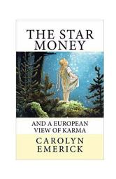 Icon image The Star Money: And a European View of Karma