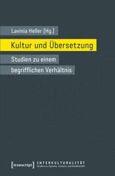 Icon image Kultur und Übersetzung: Studien zu einem begrifflichen Verhältnis