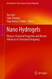 Icon image Nano Hydrogels: Physico-Chemical Properties and Recent Advances in Structural Designing