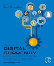 Icon image Handbook of Digital Currency: Bitcoin, Innovation, Financial Instruments, and Big Data, Edition 2