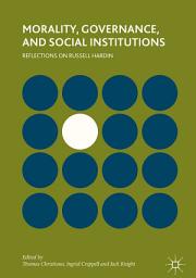 Icon image Morality, Governance, and Social Institutions: Reflections on Russell Hardin