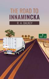 Icon image The Road to Innamincka