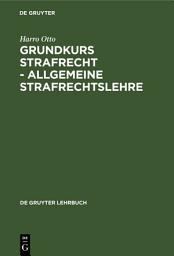 Icon image Grundkurs Strafrecht - Allgemeine Strafrechtslehre: Ausgabe 6