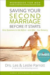 Icon image Saving Your Second Marriage Before It Starts Workbook for Men Updated: Nine Questions to Ask Before---and After---You Remarry