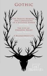 Icon image Scottish Gothic: The Private Memoirs and Confessions of a Justified Sinner, The City of Dreadful Night, A Beleaguered City