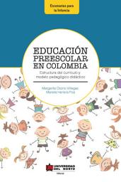 Icon image Educación Preescolar en Colombia: Estructura del currículo y módelo pedagógico didáctico