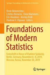 Icon image Foundations of Modern Statistics: Festschrift in Honor of Vladimir Spokoiny, Berlin, Germany, November 6–8, 2019, Moscow, Russia, November 30, 2019