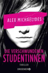 Icon image Die verschwundenen Studentinnen: Thriller | »Ein Pageturner erster Güte.« – David Baldacci