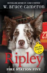 Icon image Ripley: Fire Station Five: Dogs with a Purpose