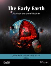 Icon image The Early Earth: Accretion and Differentiation