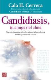 Icon image Candidiasis, tu amiga del alma: Nueva información sobre la enfermedad que afecta a muchas personas sin saberlo