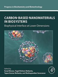 Icon image Carbon-Based Nanomaterials in Biosystems: Biophysical Interface at Lower Dimensions