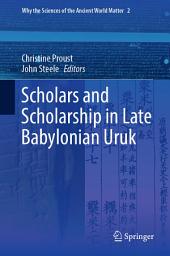 Icon image Scholars and Scholarship in Late Babylonian Uruk