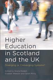 Icon image Higher Education in Scotland and the UK: Diverging or Converging Systems?