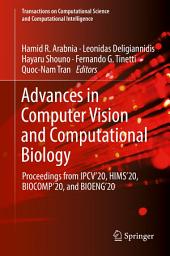 Icon image Advances in Computer Vision and Computational Biology: Proceedings from IPCV'20, HIMS'20, BIOCOMP'20, and BIOENG'20