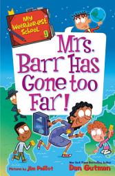 Icon image My Weirder-est School #9: Mrs. Barr Has Gone Too Far!