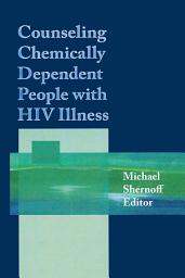 Icon image Counseling Chemically Dependent People with HIV Illness