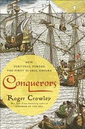 Icon image Conquerors: How Portugal Forged the First Global Empire