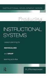 Icon image Producing Instructional Systems: Lesson Planning for Individualized and Group Learning Activities