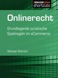 Icon image Onlinerecht: Grundlegende juristische Spielregeln im eCommerce