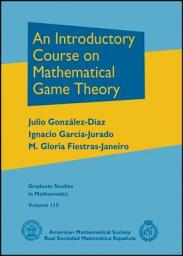 Icon image An Introductory Course on Mathematical Game Theory