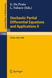 Icon image Stochastic Partial Differential Equations and Applications II: Proceedings of a Conference held in Trento, Italy, February 1-6, 1988