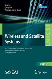 Icon image Wireless and Satellite Systems: 10th EAI International Conference, WiSATS 2019, Harbin, China, January 12–13, 2019, Proceedings, Part II