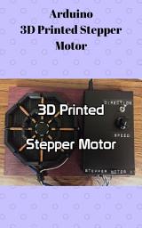 Icon image Arduino 3D Printed Stepper Motor