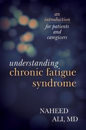 Icon image Understanding Chronic Fatigue Syndrome: An Introduction for Patients and Caregivers