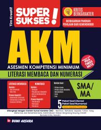 Icon image Super Sukses AKM Asesmen Kompetensi Minimum SMA/MA: Literasi Membaca dan Numerasi Berdasarkan Panduan Penilaian Kemdikbud