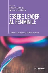 Icon image Essere leader al femminile: Costruire nuovi modi di fare impresa