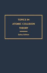 Icon image Topics in Atomic Collision Theory