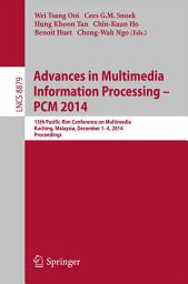 Icon image Advances in Multimedia Information Processing - PCM 2014: 15th Pacific Rim Conference on Multimedia, Kuching, Malaysia, December 1-4, 2014, Proceedings