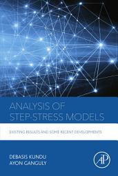 Icon image Analysis of Step-Stress Models: Existing Results and Some Recent Developments