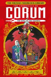 Icon image The Michael Moorcock Library: The Chronicles of Corum Volume 3: The King of the Swords