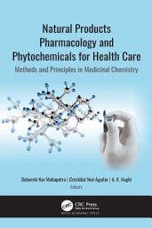 Icon image Natural Products Pharmacology and Phytochemicals for Health Care: Methods and Principles in Medicinal Chemistry