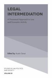 Icon image Legal Intermediation: A Processual Approach to Law and Economic Activity