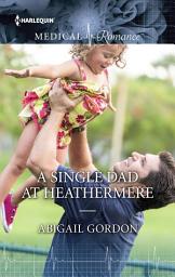 Icon image A Single Dad at Heathermere: A Single Dad Romance