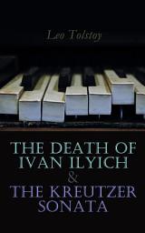 Icon image The Death of Ivan Ilyich & The Kreutzer Sonata: Two Psychological Novellas