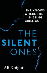 Icon image The Silent Ones: an unsettling psychological thriller with a shocking twist