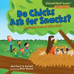 Icon image Do Chicks Ask for Snacks?: Noticing Animal Behaviors