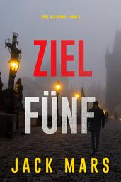 Icon image Ziel Fünf (Spiel der Spione – Band 5)