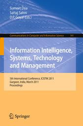 Icon image Information Intelligence, Systems, Technology and Management: 5th International Conference, ICISTM 2011, Gurgaon, India, March 10-12, 2011. Proceedings