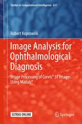 Icon image Image Analysis for Ophthalmological Diagnosis: Image Processing of Corvis® ST Images Using Matlab®